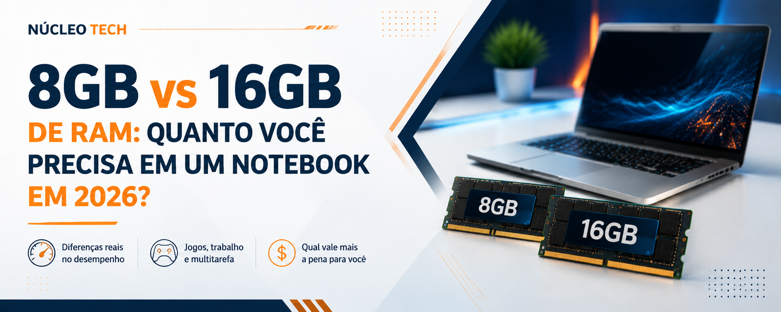 8GB vs 16GB de RAM em notebooks: quanto você precisa em 2026